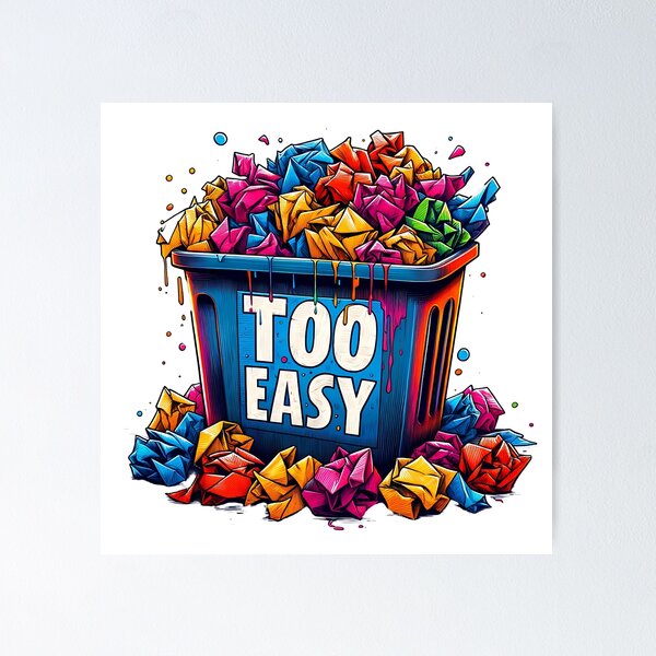 Item preview, Too Easy, Crumpled Paper fill full in the bin, cartoon style designed and sold by ArtshopDRM.