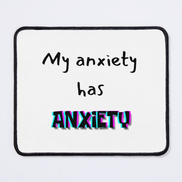 Item preview, My anxiety has anxiety designed and sold by awe-someA.