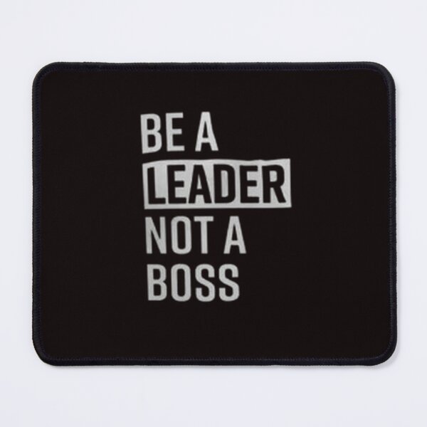 Item preview, be a leader not a boss , gift idea , funny gift designed and sold by masteryStore.