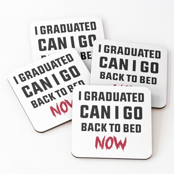 Item preview, i graduated can i go back to bed now designed and sold by 101univers.