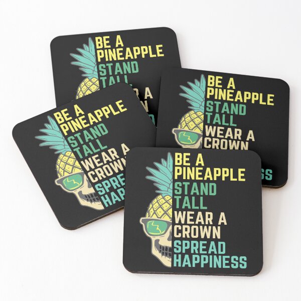 Item preview, Be a Pineapple Stand Tall Wear a Crown Spread Happiness designed and sold by BunBuntheDog-.
