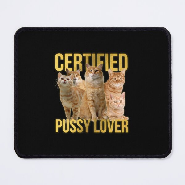 Item preview, Certified Pussy Lover. Wordplay Pun Parody Shirt. Viral Memes Dark Humor designed and sold by SillyMerchant.