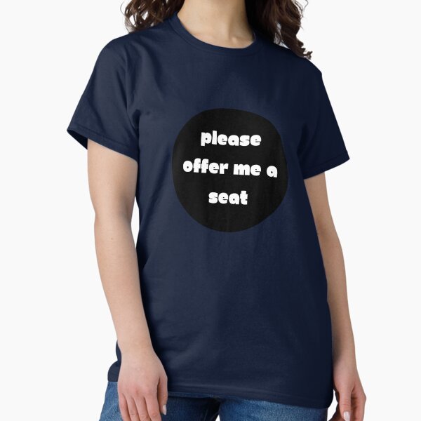 Item preview, Please offer me a seat (white on black) designed and sold by RandomlyRainbow.