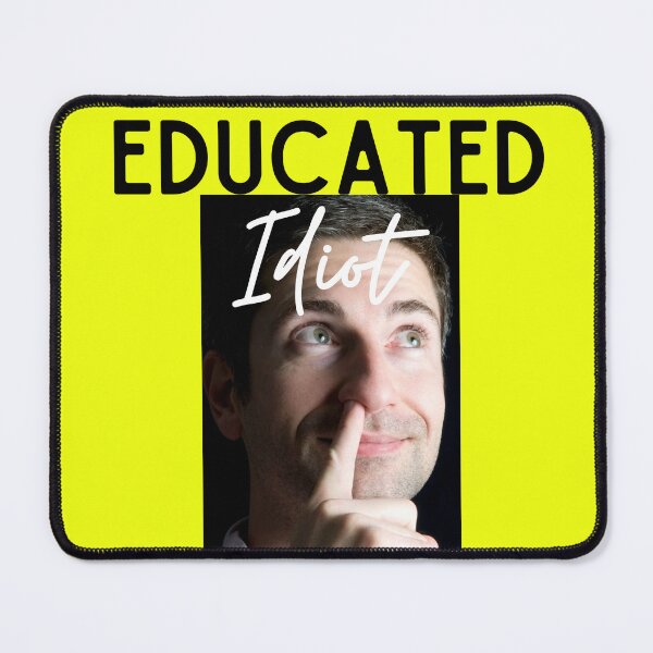 Item preview, educated idiot designed and sold by CrossyInk.