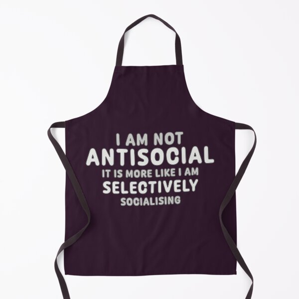 Item preview, I Am Not Antisocial - Just Selectively Socialising designed and sold by Fanarchist.