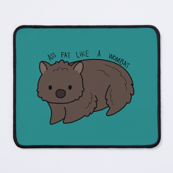 Item preview, Ass fat like a wombat designed and sold by rileymosschaos.