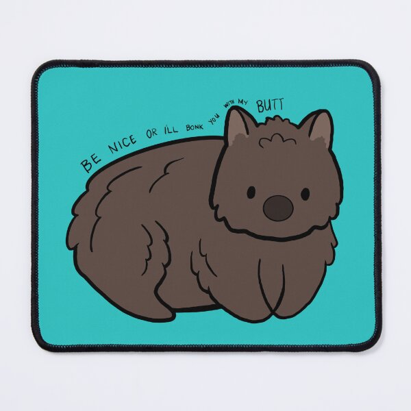 Item preview, Wombat be nice or I'll bonk you designed and sold by rileymosschaos.