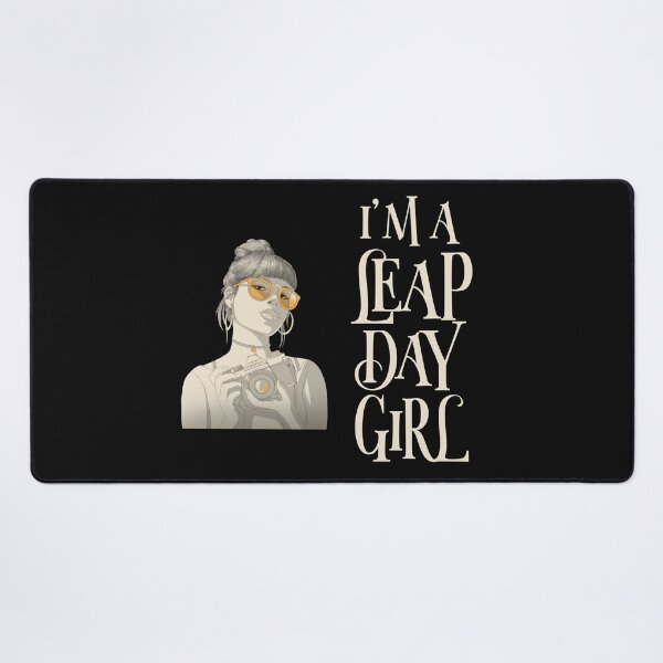 Item preview, I'M A LEAP DAY GIRL designed and sold by 87-Aesthetics.