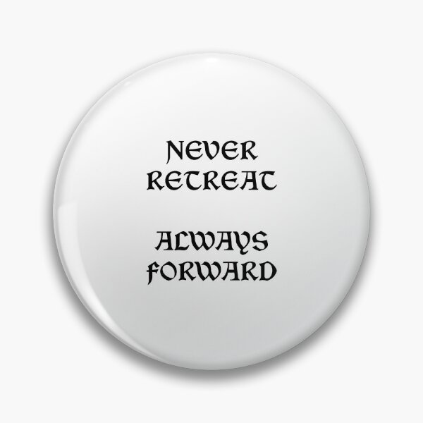 Item preview, Never Retreat Always Forward designed and sold by NordicBadger.