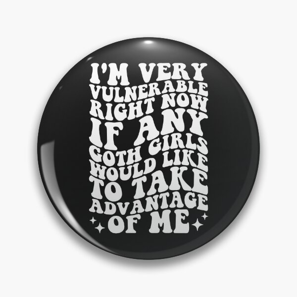 Item preview, I’m Very Vulnerable Right Now If Any Goth Girls Would Like To Take Advantage Of Me.  designed and sold by KMIKBAL7.