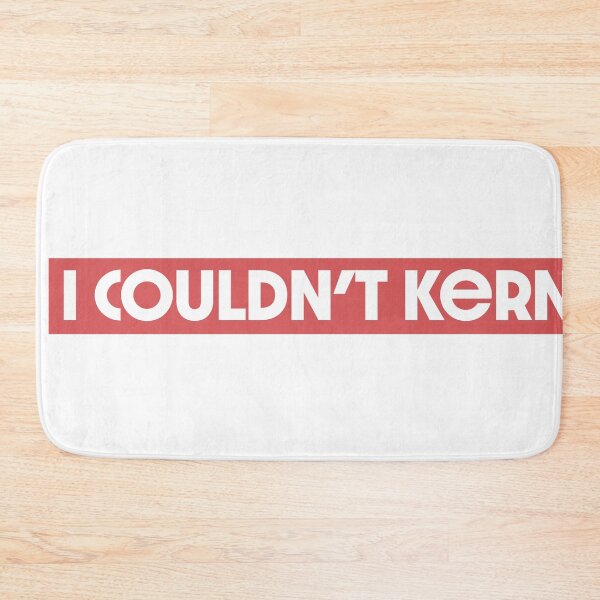 Item preview, I couldn't kern less - UX Designer | Product Designer | UI Designer Stickers designed and sold by PoshPixel.