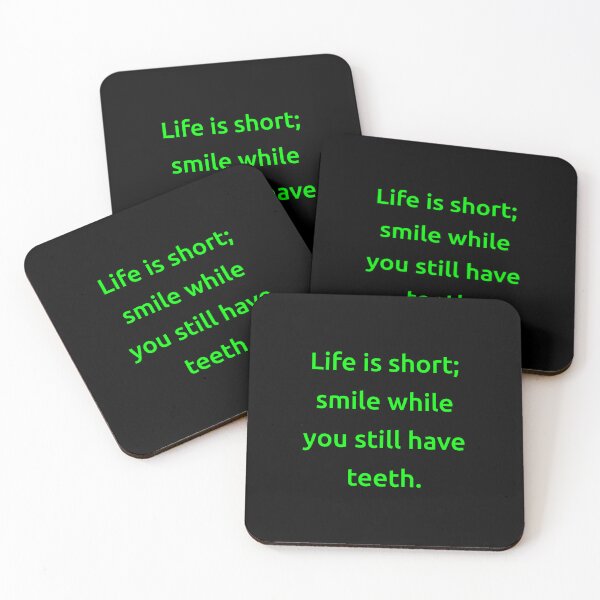 Item preview, Life is short; smile while you still have teeth. designed and sold by IMCDT.