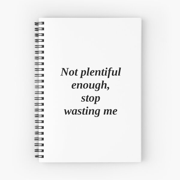 Item preview, Not plentiful enough, stop wasting me designed and sold by takiiishop.