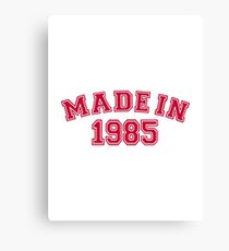 Made in 1985 Canvas Print