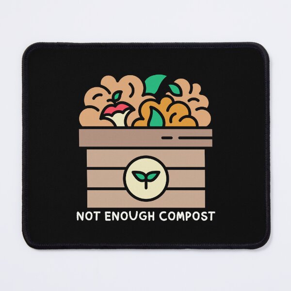 Item preview, Not Enough Compost designed and sold by FrescoNat.