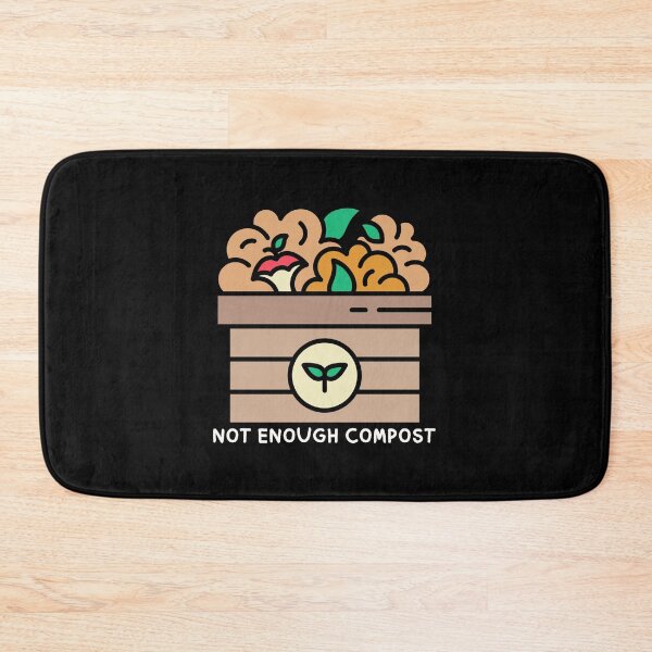 Item preview, Not Enough Compost designed and sold by FrescoNat.