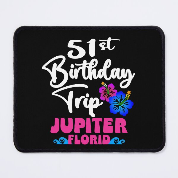 Item preview, 51st Birthday Trip Jupiter Florida designed and sold by giftfromheart.