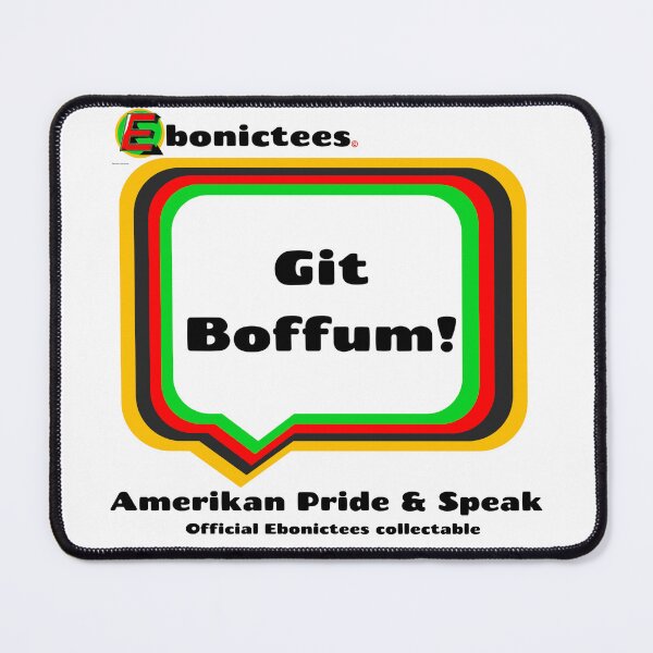 Item preview, Git Boffum! Ebonictees ebonic phrase. designed and sold by Ebonictees.