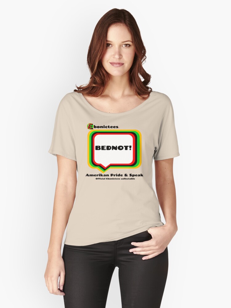 Thumbnail 1 of 3, Relaxed Fit T-Shirt, BEDNOT! Ebonictees ebonic / aave phrase. designed and sold by Ebonictees.