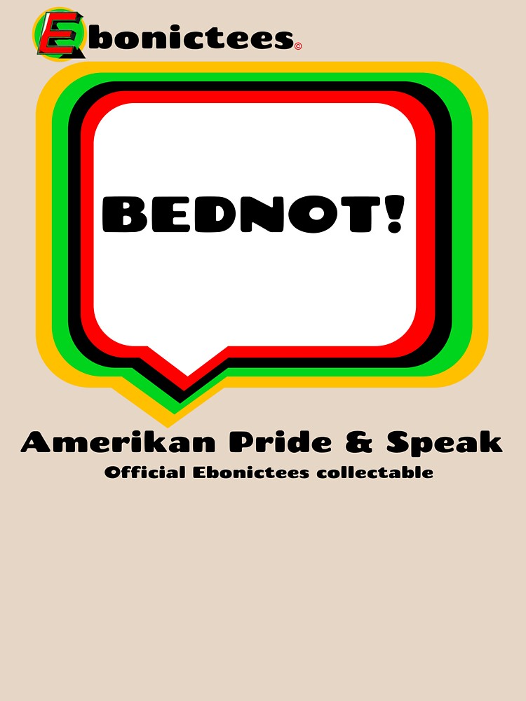 Thumbnail 3 of 3, Relaxed Fit T-Shirt, BEDNOT! Ebonictees ebonic / aave phrase. designed and sold by Ebonictees.