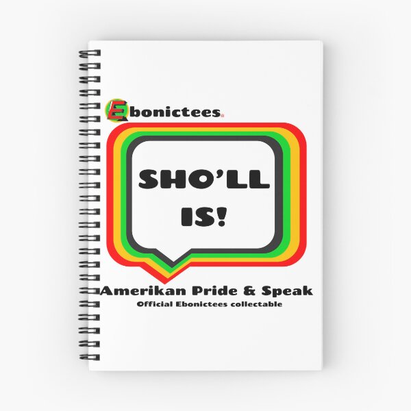 Item preview, SHO'LL IS!  Ebonictees ebonic / aave phrase. designed and sold by Ebonictees.
