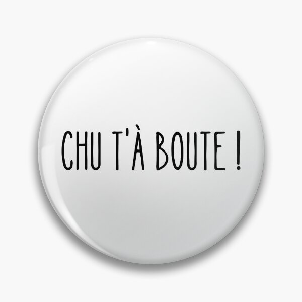 Item preview, Chu t'à Boute (Quebec Expression) designed and sold by Ahmed-K.