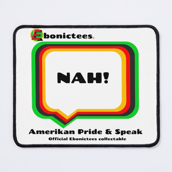 Item preview, NAH! Ebonictees ebonic phrase. designed and sold by Ebonictees.