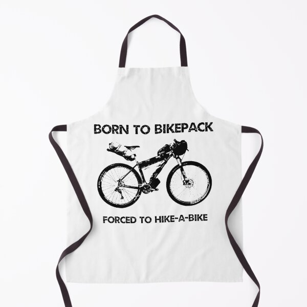 Item preview, Born To Bikepack Forced To Hike-A-Bike designed and sold by Esskay Designs.