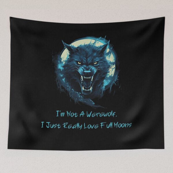 Item preview, I'm Not A Werewolf,  I Just Really Love Full Moons- Horror Movie Lover designed and sold by Dominika Bednarska.