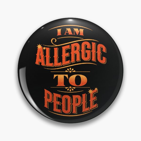 Item preview, I AM ALLERGIC TO PEOPLE designed and sold by Twisted-Teeze.