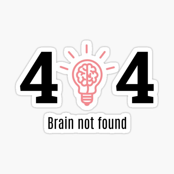404 Error Brain Not Found Stickers for Sale | Redbubble