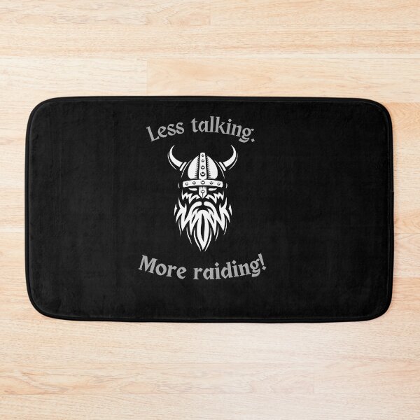 Item preview, Less talking. More raiding! designed and sold by WorldEyeDesigns.