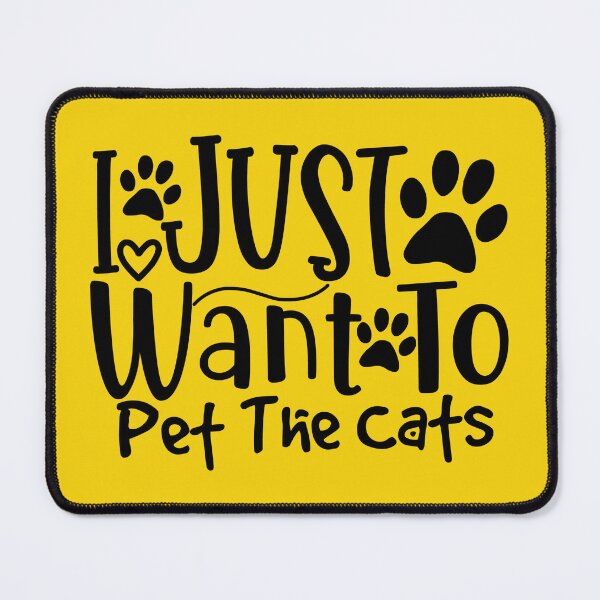 Item preview, I Just Want To Pet The cafs designed and sold by MacMerch121.