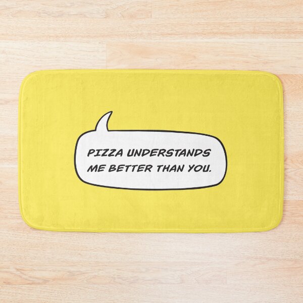 Item preview, Pizza Understands Me designed and sold by Abhishek Goldar.