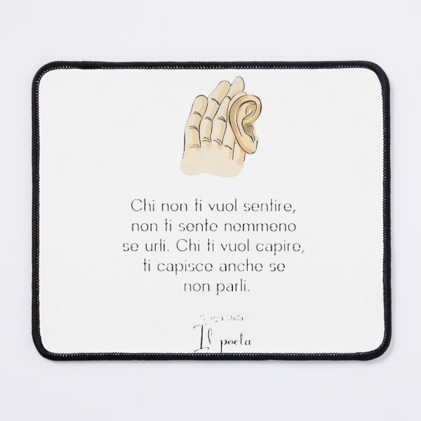 Item preview, Anyone who doesn't want to hear doesn't hear you even if you scream. Whoever wants to understand you, understands you even if you don't speak. designed and sold by TroviTutto.