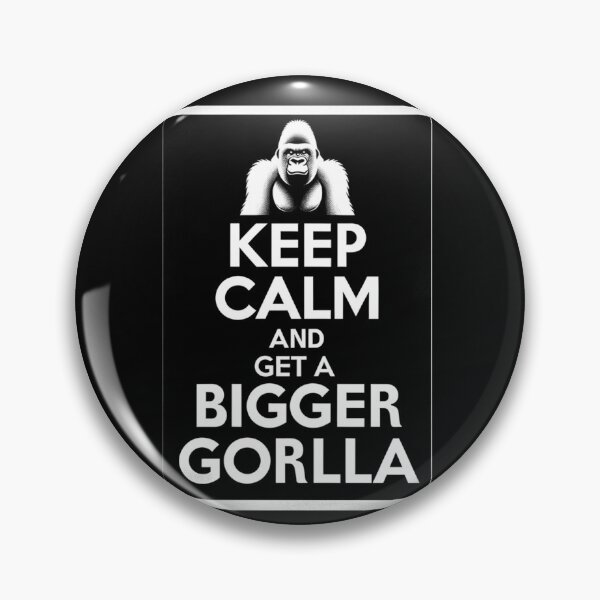 Item preview, Keep Calm and get a Bigger Gorilla designed and sold by Kvernk.