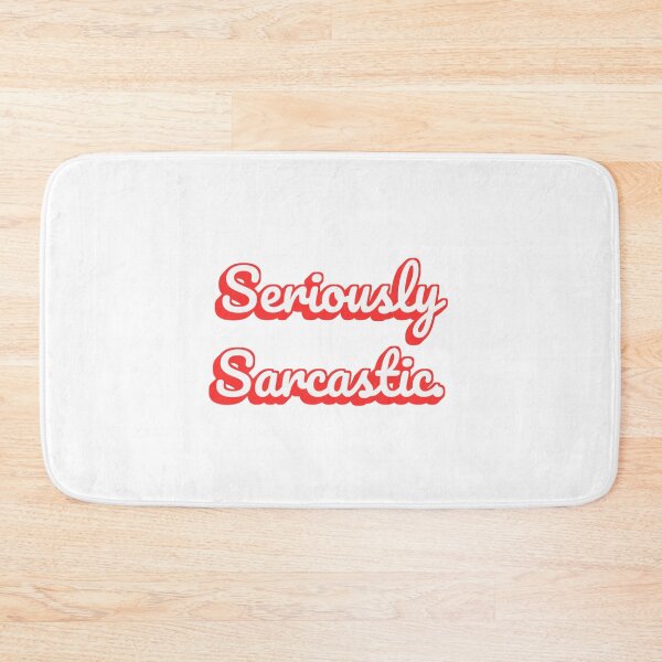 Item preview, Seriously Sarcastic. designed and sold by QuoteQuest.