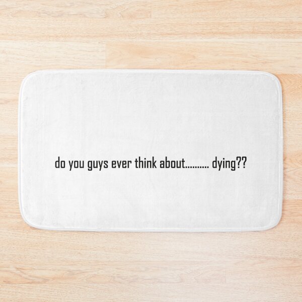 Item preview, Do you guys ever think about dying? designed and sold by ArtsyStitch02.