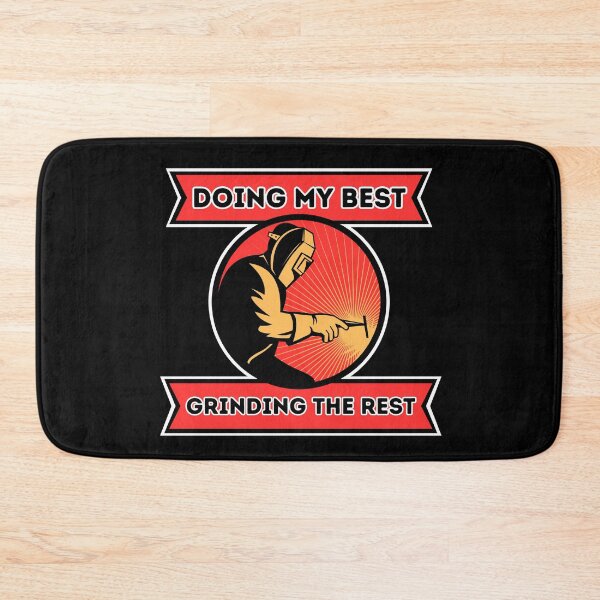 Item preview, Doing My Best Grinding The Rest - Funny Welder designed and sold by Dailey-FS.