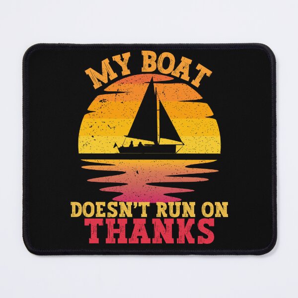 Item preview, My Boat Doesnt Run On Thanks designed and sold by BloomMarch.