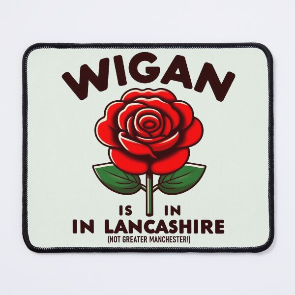 Item preview, Wigan is in Lancashire - Not Greater Manchester! designed and sold by Vkinsify.