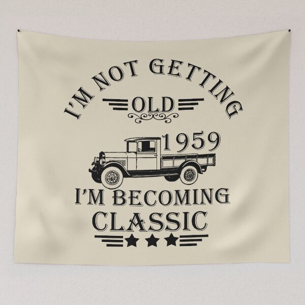 Item preview, I'm not getting old I'm becoming a legend classic born in 1959 birthday designed and sold by Alexaltay.