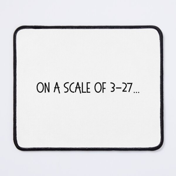 Item preview, On a scale of 3-27... designed and sold by OtterLakeCo.