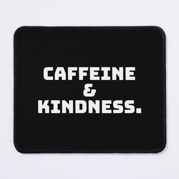 Item preview, Caffeine & Kindness. designed and sold by QuoteQuest.