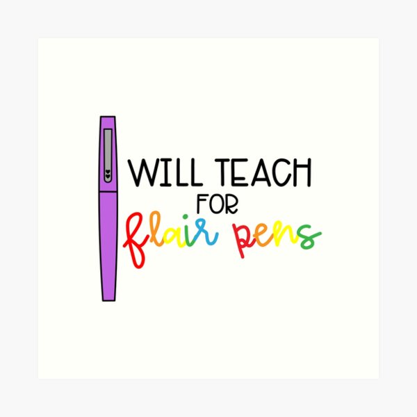 Will Teach for Flair Pens (Color) Art Print