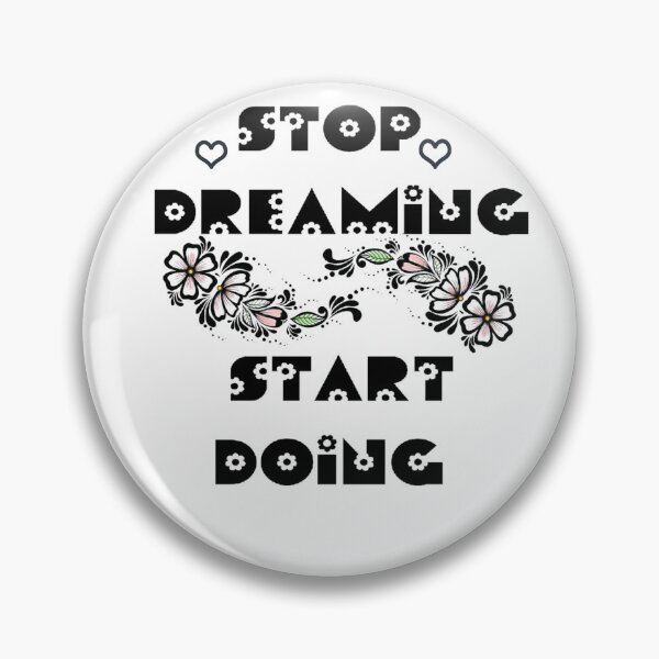 Item preview, Stop dreaming start doing designed and sold by Balsamine.