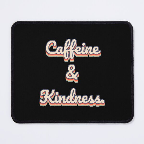 Item preview, Caffeine & Kindness. designed and sold by QuoteQuest.