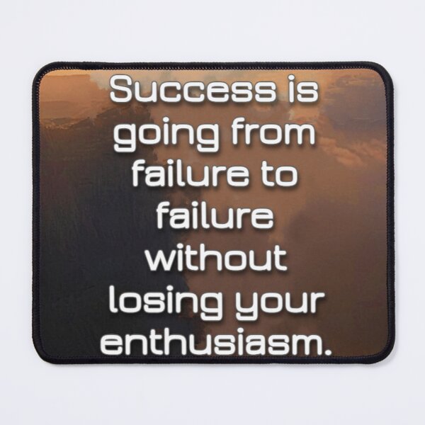 Item preview, Success is going from failure to failure without losing your enthusiasm. designed and sold by designJasmin.