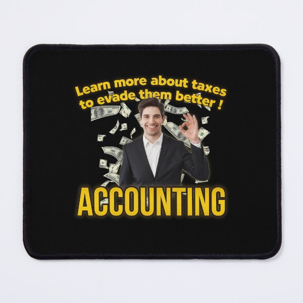 Item preview, Learn More About Taxes To Evade Them Better. Financial Accounting Joke. Sarcastic Quote about Tax Evasion. Viral Meme designed and sold by SillyMerchant.