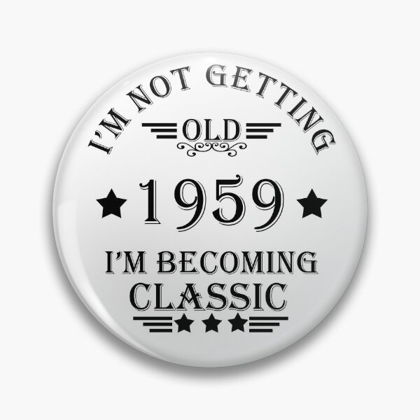 Item preview, I'm not getting old I'm becoming a legend classic born in 1959 birthday designed and sold by Alexaltay.